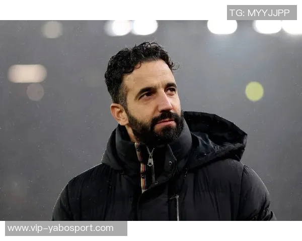 阿莫林谈球队表现强调每场比赛的艰难与前五目标的距离 阿莫林谈球队表现强调每场比赛的艰难与前五目标的距离